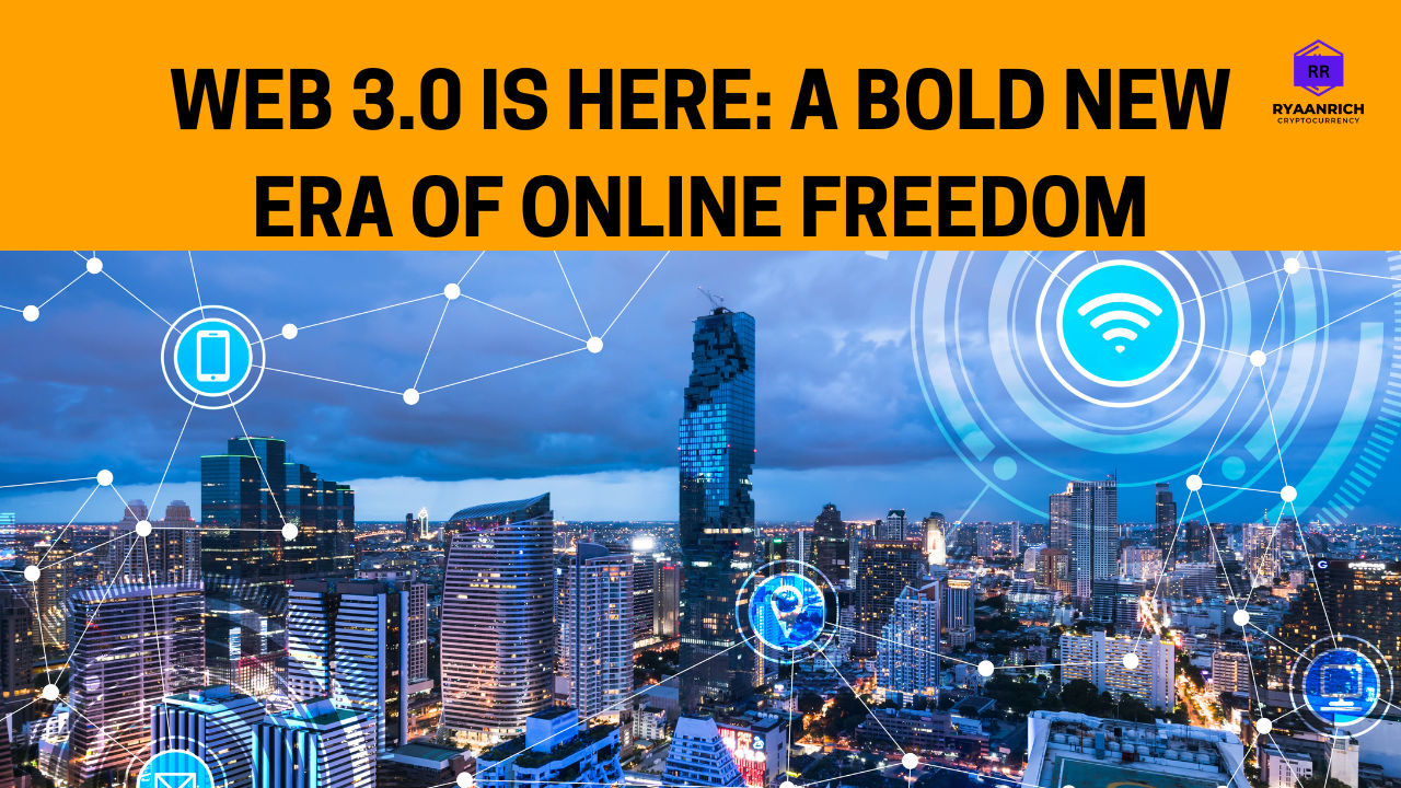 You are currently viewing WEB 3.0 EXPLAINED: ESCAPE BIG TECH & OWN YOUR DIGITAL LIFE