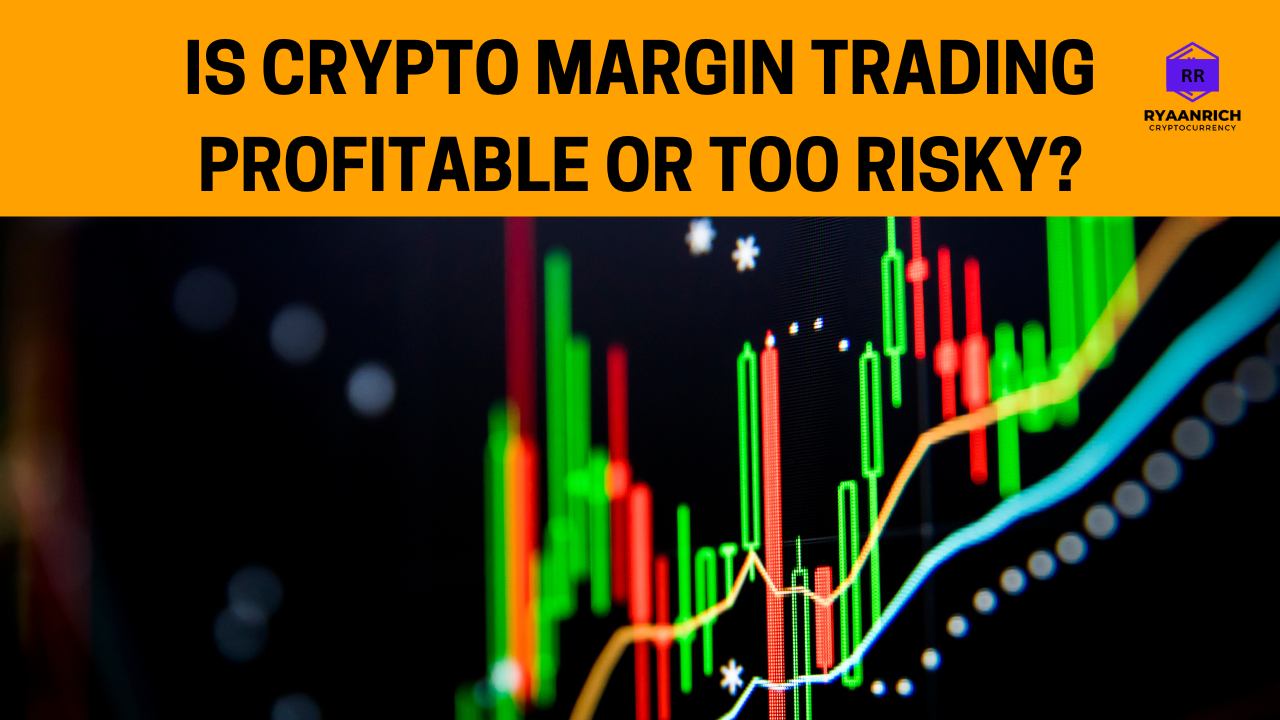 You are currently viewing THE TRUTH ABOUT CRYPTO MARGIN TRADING RISKS